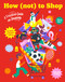 How (not) to Shop by Radka Piro, Charlotte Molas, 9788000080635