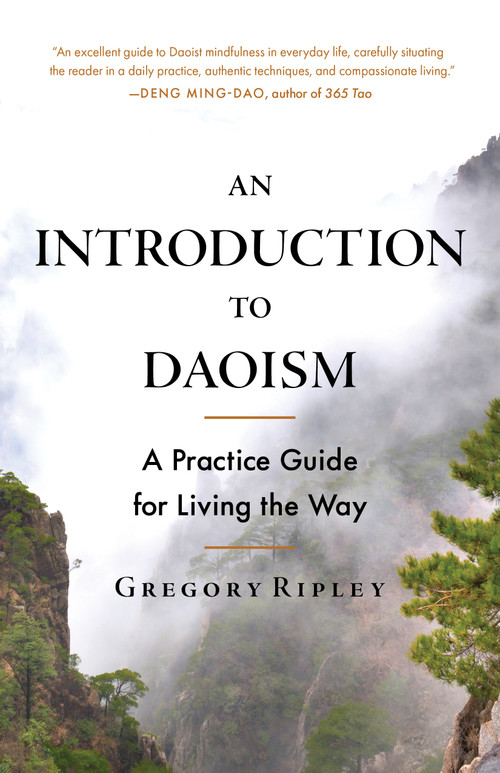 An Introduction to Daoism (A Practice Guide for Living the Way) by Gregory Ripley, 9781645474364