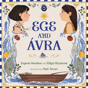 Ege and Ávra by Evgenia Mantikas, Elifgül Büyükoral, Nazli Tarcan, 9781623546670