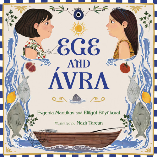 Ege and Ávra by Evgenia Mantikas, Elifgül Büyükoral, Nazli Tarcan, 9781623546670