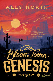 Bloom Town: Genesis (A Novel) by Ally North, 9798217374861