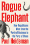 Rogue Elephant (How Republicans Went from the Party of Business to the Party of Chaos) by Paul Heideman, 9781804294116