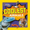 Coolest Animals on the Planet by National Geographic Kids, 9798217226047