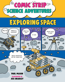 Comic Strip Science Adventures: Exploring Space by Paul Mason, Jess Bradley, 9781623547943