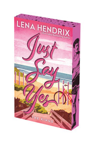 Just Say Yes: Deluxe Limited Edition by Lena Hendrix, 9781496761392