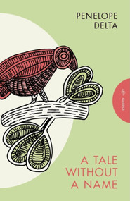 A Tale Without a Name by Penelope Delta, Mika Provata-Carlone, 9781805332107