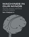 Machines in Our Minds (The Past, Present, and Future of Neural Implants) by Ian Halpern, 9780262056090