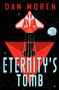 Eternity's Tomb by Dan Moren, 9781915998026