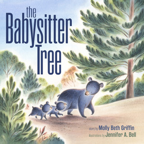 The Babysitter Tree by Molly Beth Griffin, Jennifer A. Bell, 9781681343433