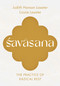 Savasana (The Practice of Radical Rest) by Judith Hanson Lasater, Lizzie Lasater, 9781645474913