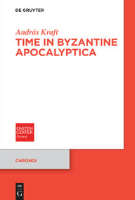 Time in Byzantine Apocalyptica by András Kraft, 9783112230107