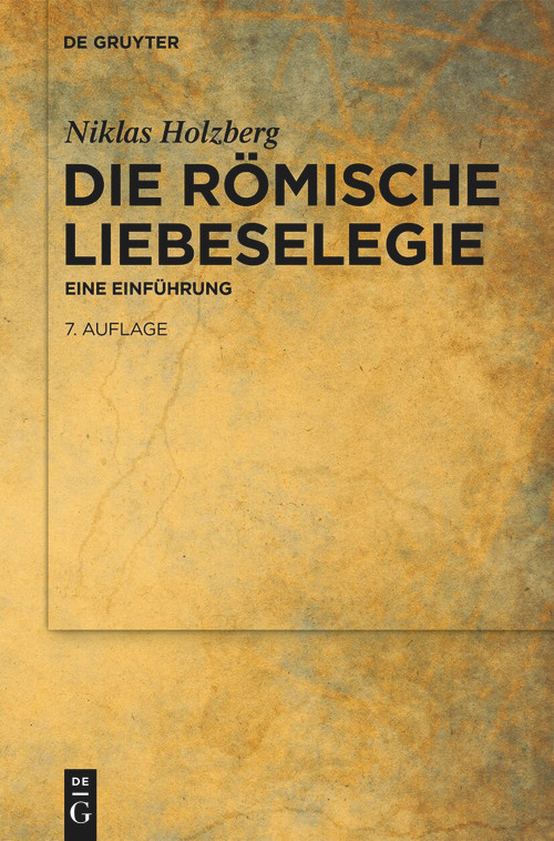 Die römische Liebeselegie (Eine Einführung) (German Edition) by Niklas Holzberg, 9783112229019