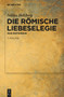 Die römische Liebeselegie (Eine Einführung) (German Edition) by Niklas Holzberg, 9783112229019