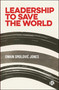 Leadership to Save the World by Owain Smolović Jones, 9781529240238