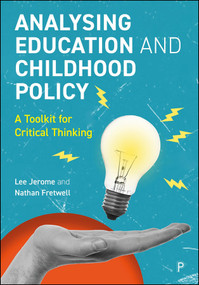 Analysing Education and Childhood Policy (A Toolkit for Critical Thinking) by Lee Jerome, Nathan Fretwell, 9781447374435