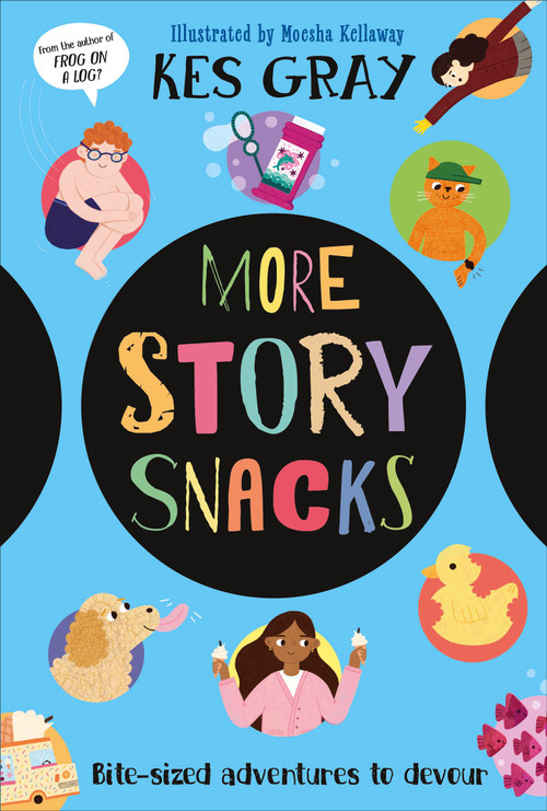 More Story Snacks (Bite-Sized Adventures to Devour) by Kes Gray, Moesha Kellaway, 9798217138609