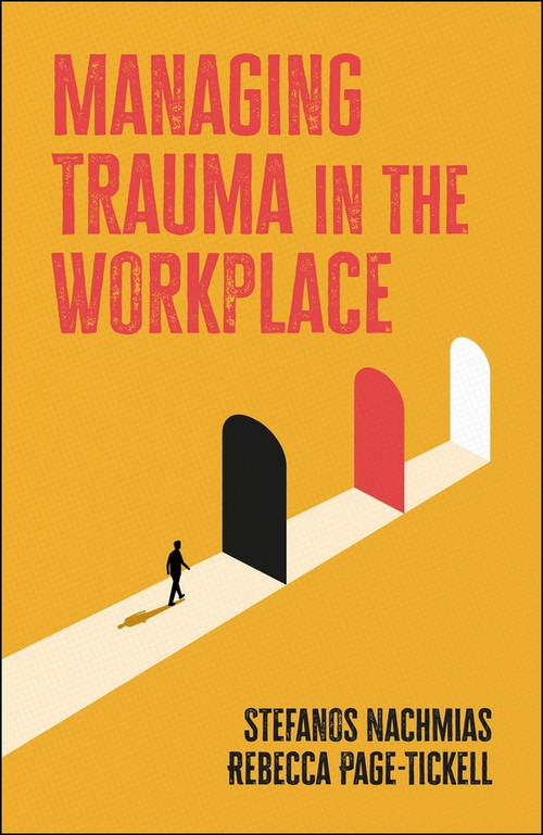 Managing Trauma in the Workplace by Stefanos Nachmias, Rebecca Page-Tickell, 9781529250954