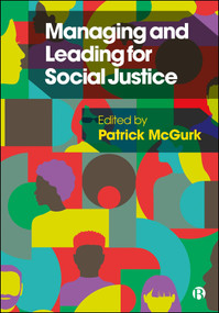 Managing and Leading for Social Justice by Patrick McGurk, 9781529252439