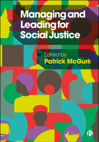 Managing and Leading for Social Justice by Patrick McGurk, 9781529252439
