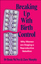 Breaking Up with Birth Control (Why Women Are Staging a Reproductive Rebellion) by Rosie McNee, Clare Murphy, 9781447379317