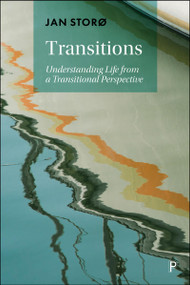 Transitions (Understanding Life from a Transitional Perspective) by Jan Storø, 9781447380672