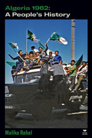 Algeria 1962 (A People's History) by Malika Rahal, David Broder, 9781836741978