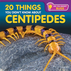 20 Things You Didn't Know About Centipedes by Doug Bradley, 9781499457377