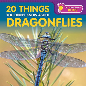 20 Things You Didn't Know About Dragonflies by Doug Bradley, 9781499457407