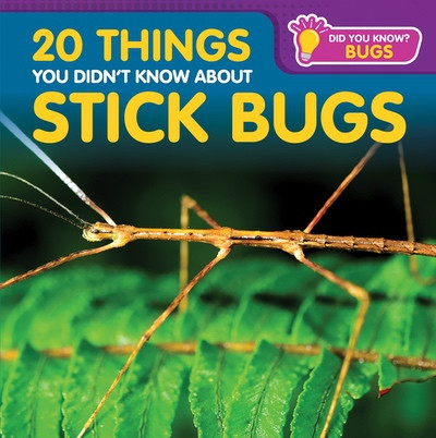 20 Things You Didn't Know About Stick Bugs by Doug Bradley, 9781499457490