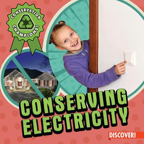 Conserving Electricity by Sadie Silva, 9781978547711