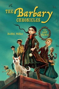 The Barbary Chronicles (The Lost Prince) by Bobbi Miller, 9781623547998