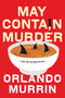 May Contain Murder by Orlando Murrin, 9781496751980