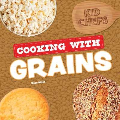 Cooking with Grains by Rose Miles, 9781978548589