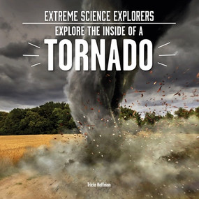 Explore the Inside of a Tornado by Tricia Hoffman, 9781978549036