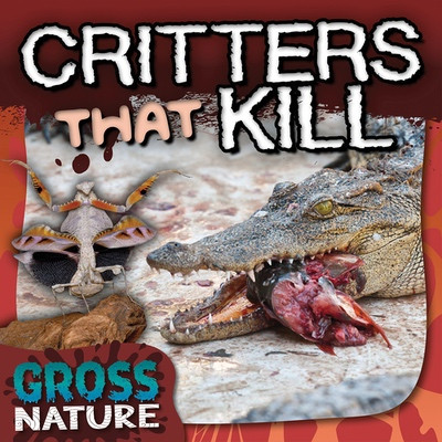 Critters that Kill by Gavin Worthy, 9781482477849