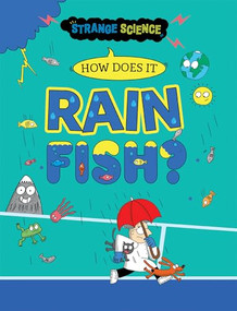 How Does it Rain Fish? by Anna Claybourne, Tim Wesson, 9781482478389