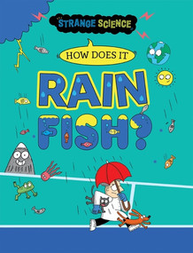 How Does it Rain Fish? by Anna Claybourne, Tim Wesson, 9781482478389