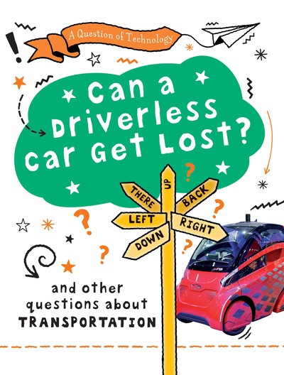 Can a Driverless Car Get Lost? by Clive Gifford, 9781482478402