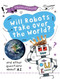 Will Robots Take Over the World? by Clive Gifford, 9781482478617