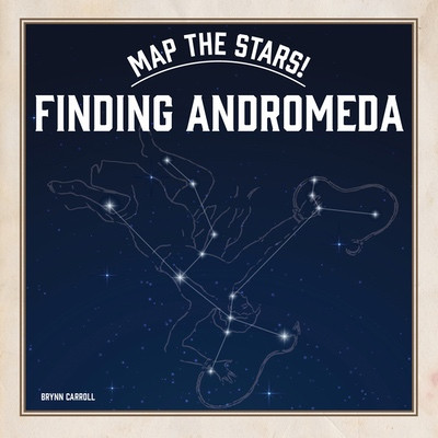 Finding Andromeda by Brynn Carroll, 9781482479133
