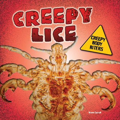 Creepy Lice by Brynn Carroll, 9781482479379