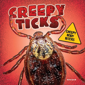 Creepy Ticks by Brynn Carroll, 9781482479461