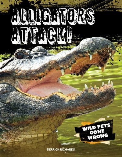 Alligators Attack! by Derrick Richards, 9781482479669