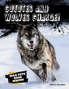 Coyotes and Wolves Charge! by Derrick Richards, 9781482479751
