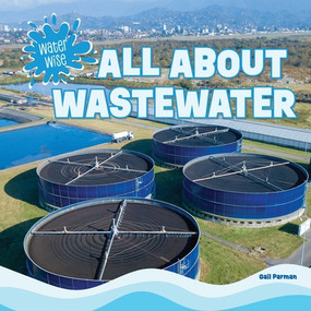 All About Wastewater by Gail Parman, 9781499458237