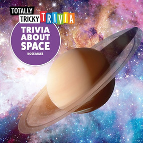 Trivia About Space by Rose Miles, 9781499458466