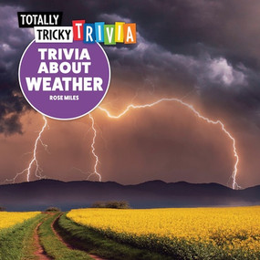 Trivia About Weather by Rose Miles, 9781499458527