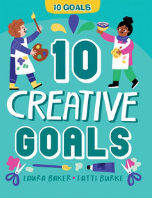 10 Creative Goals by Laura Baker, 9781499459074