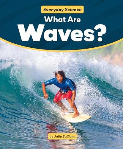 What Are Waves? by Julia Sullivan, 9781538295588
