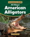 All About American Alligators by Elizabeth Walker, 9781538295755